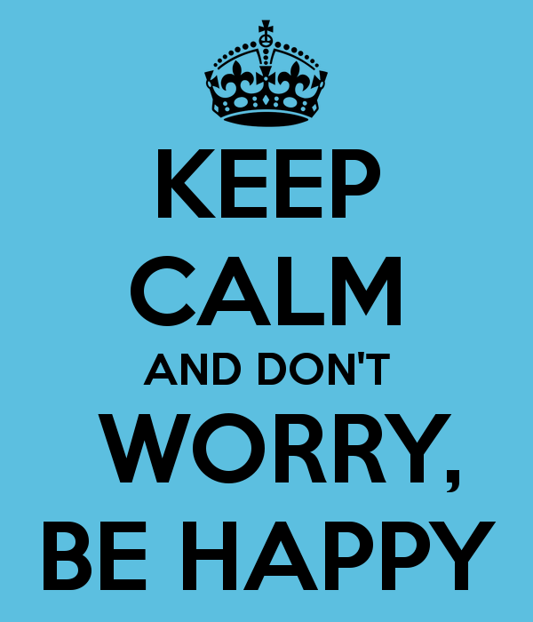 keep-calm-and-don-t-worry-be-happy-30.png